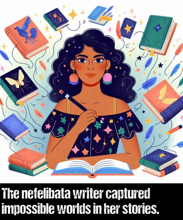 captured: The nefelibata writer captured impossible worlds in her stories.