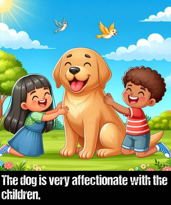 children: The dog is very affectionate with the children.