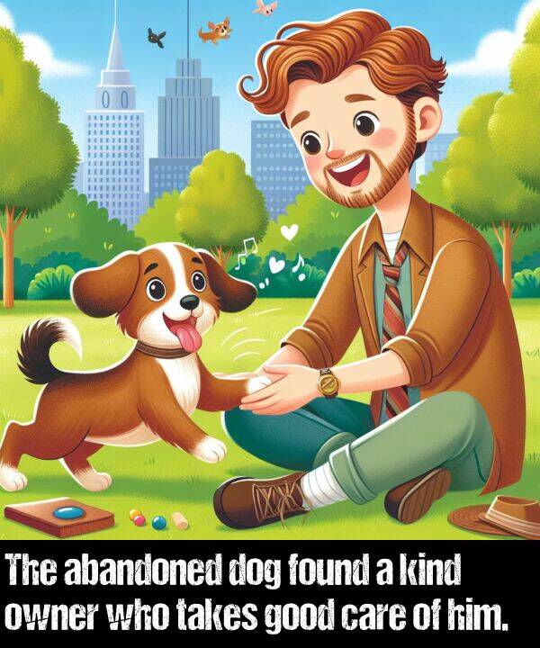 who: The abandoned dog found a kind owner who takes good care of him.