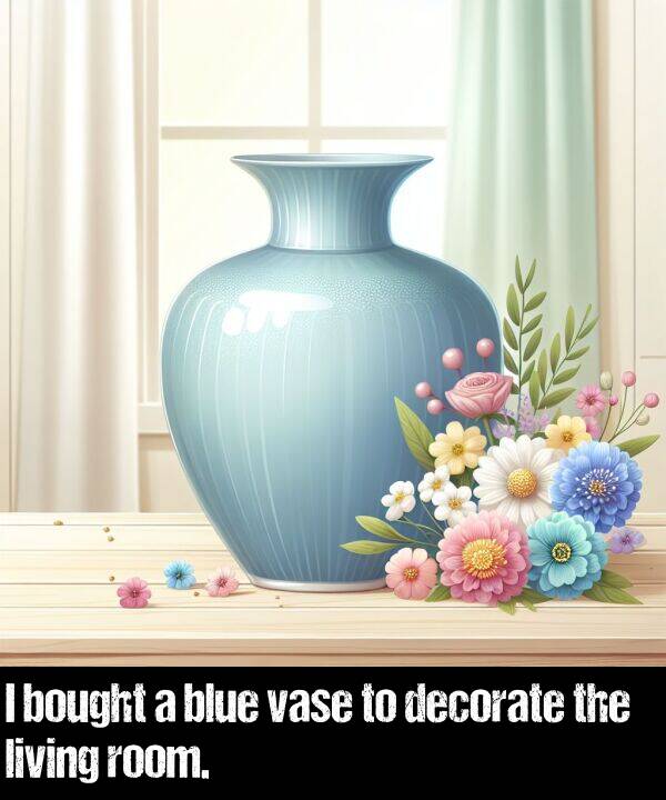 living: I bought a blue vase to decorate the living room.