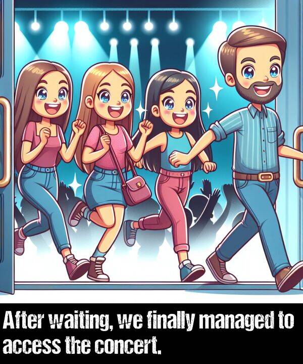 waiting: After waiting, we finally managed to access the concert.