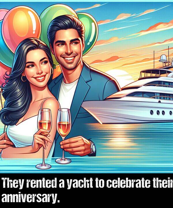 their: They rented a yacht to celebrate their anniversary.