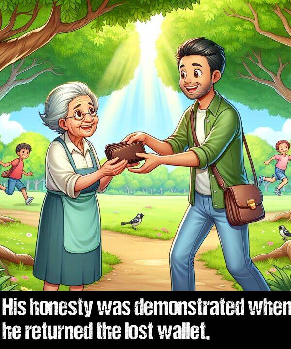 lost: His honesty was demonstrated when he returned the lost wallet.