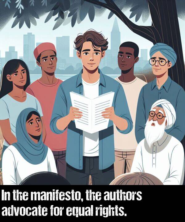 manifesto: In the manifesto, the authors advocate for equal rights.