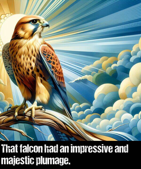 impressive: That falcon had an impressive and majestic plumage.