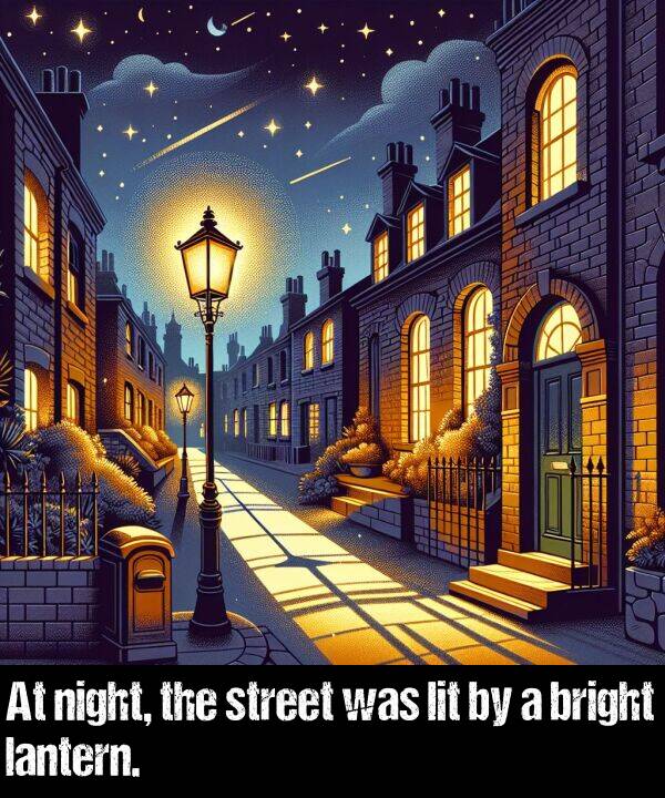 lantern: At night, the street was lit by a bright lantern.