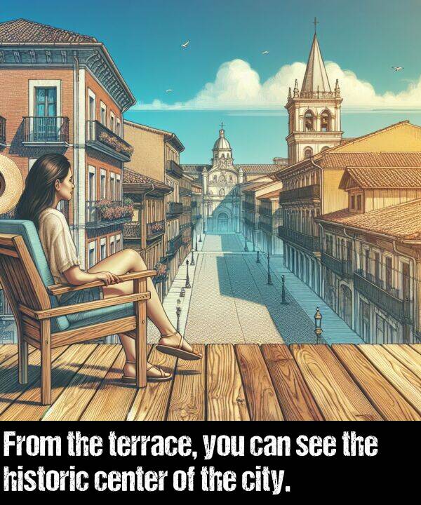 terrace: From the terrace, you can see the historic center of the city.