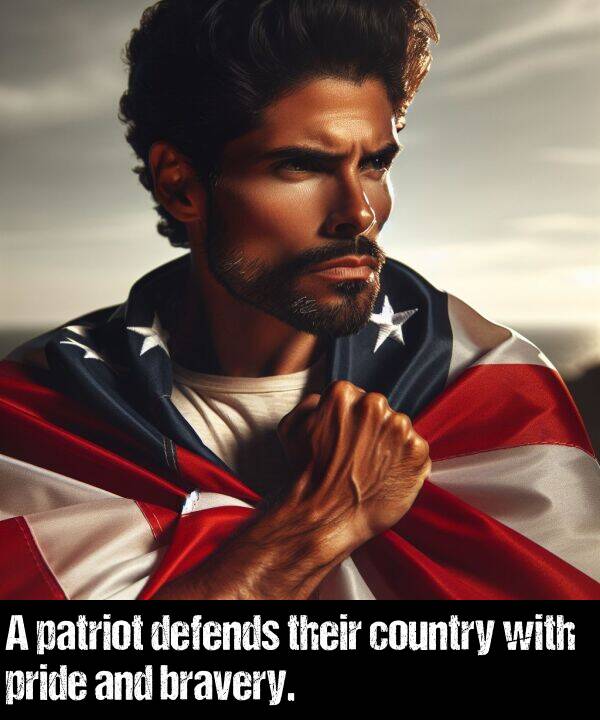bravery: A patriot defends their country with pride and bravery.
