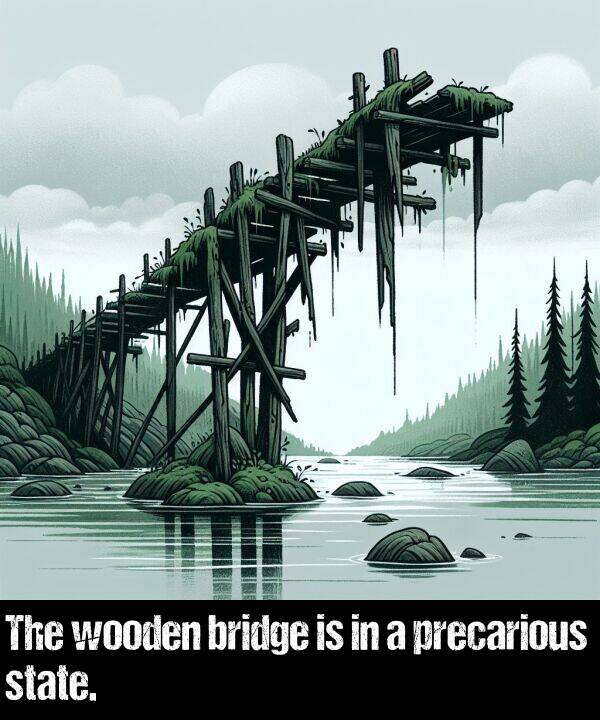 bridge: The wooden bridge is in a precarious state.
