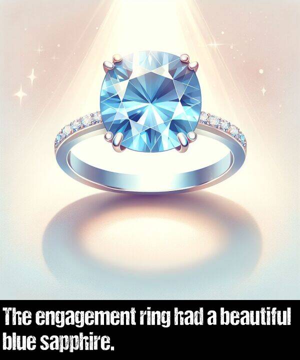 beautiful: The engagement ring had a beautiful blue sapphire.