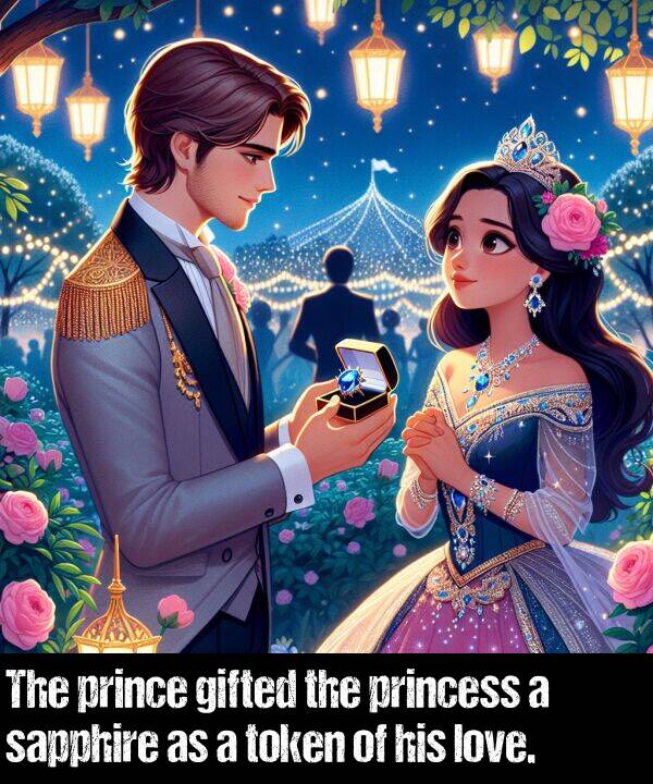 gifted: The prince gifted the princess a sapphire as a token of his love.