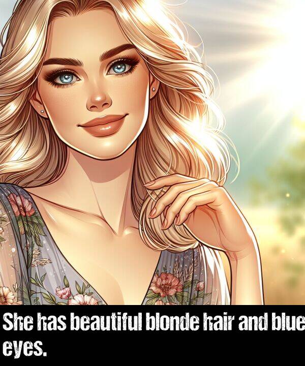 beautiful: She has beautiful blonde hair and blue eyes.