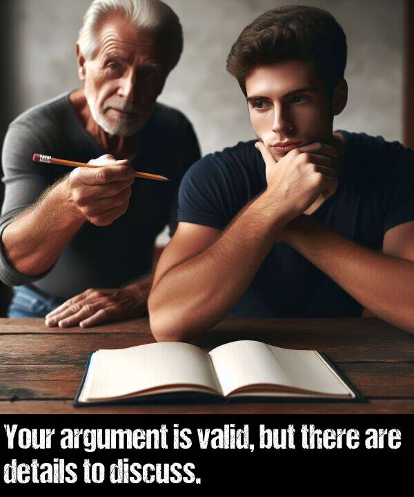 but: Your argument is valid, but there are details to discuss.