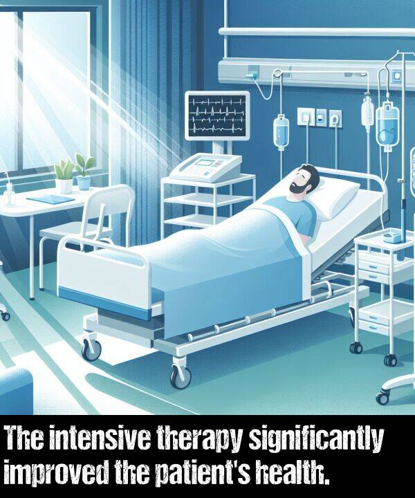 improved: The intensive therapy significantly improved the patient's health.