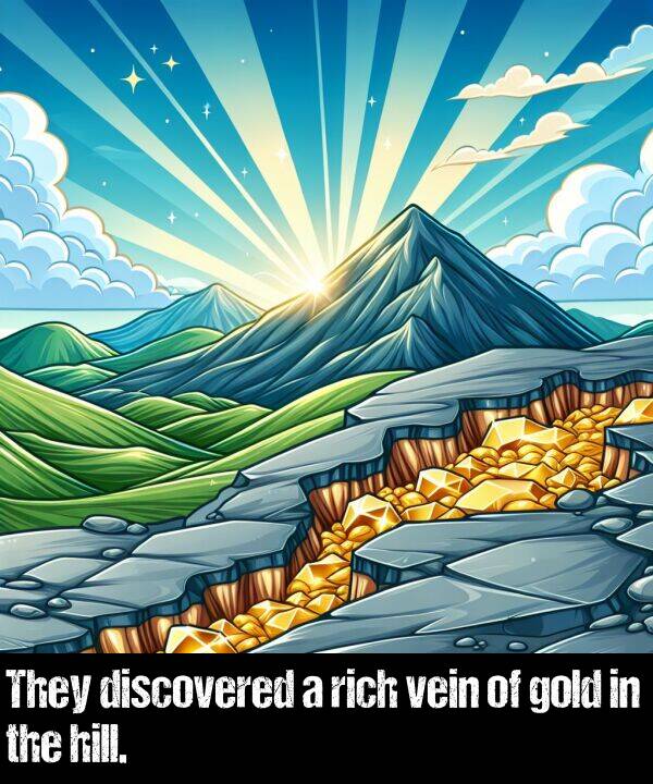 vein: They discovered a rich vein of gold in the hill.
