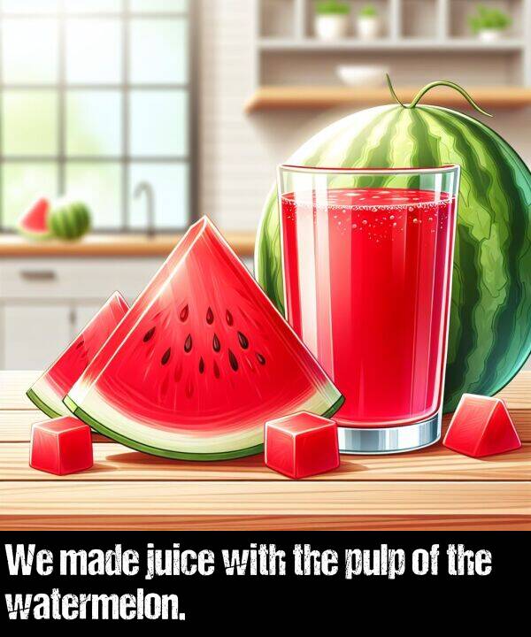 pulp: We made juice with the pulp of the watermelon.