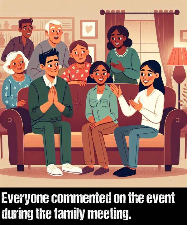 family: Everyone commented on the event during the family meeting.