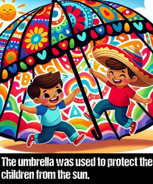 used: The umbrella was used to protect the children from the sun.