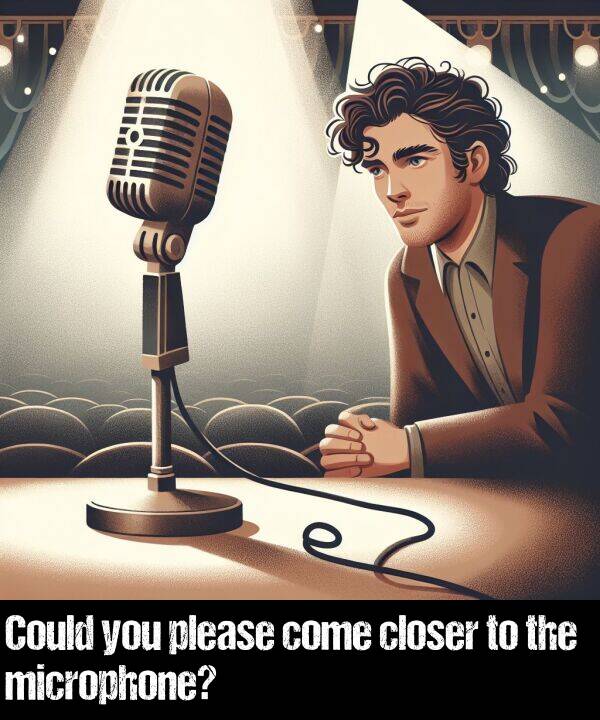 you: Could you please come closer to the microphone?