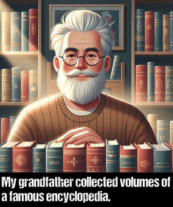 famous: My grandfather collected volumes of a famous encyclopedia.