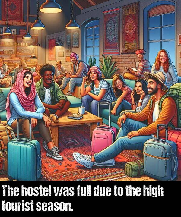 season: The hostel was full due to the high tourist season.