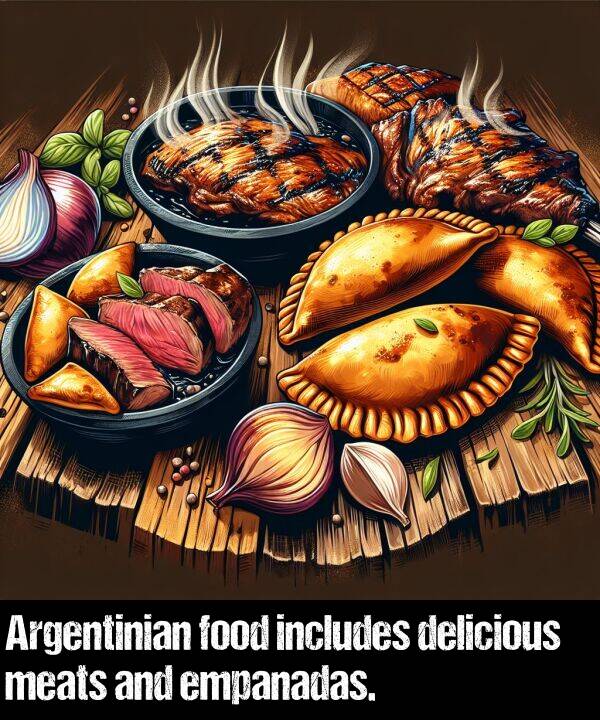 food: Argentinian food includes delicious meats and empanadas.