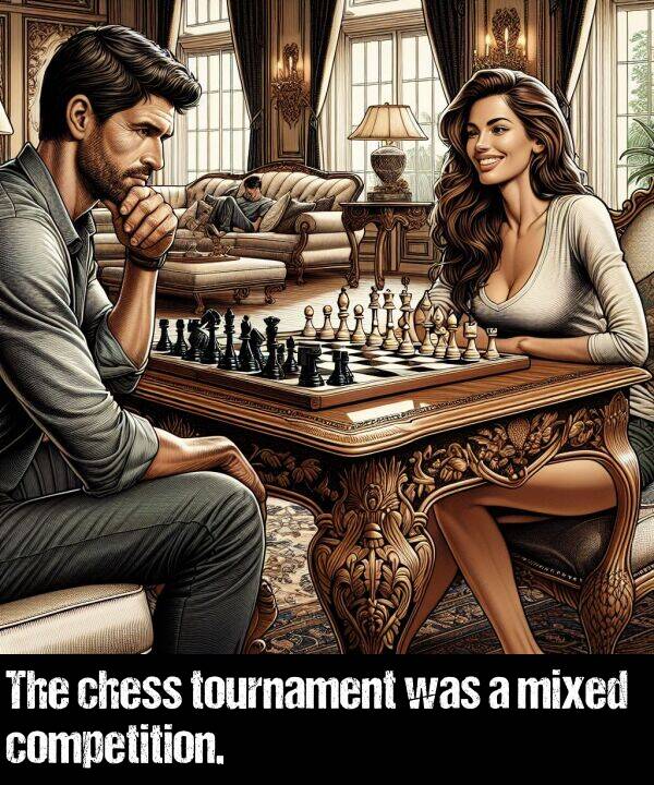 mixed: The chess tournament was a mixed competition.