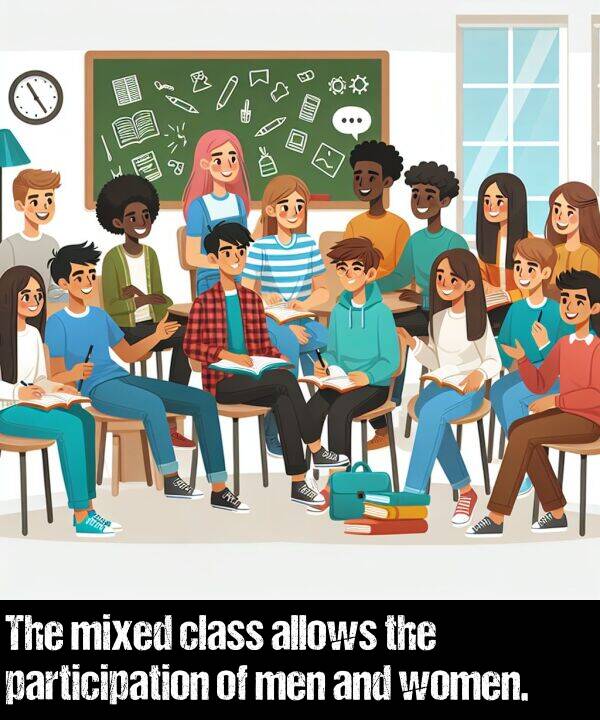 participation: The mixed class allows the participation of men and women.