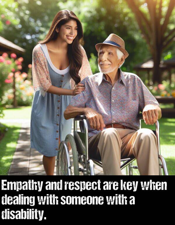 respect: Empathy and respect are key when dealing with someone with a disability.