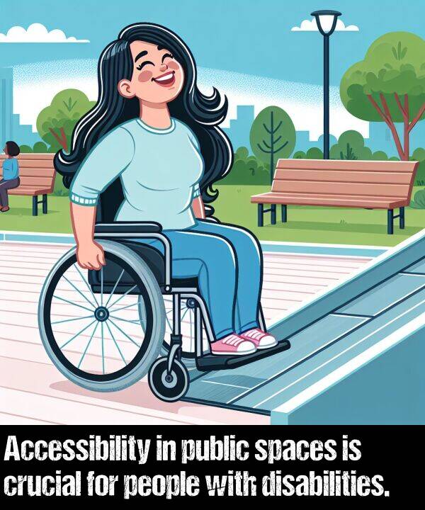 people: Accessibility in public spaces is crucial for people with disabilities.