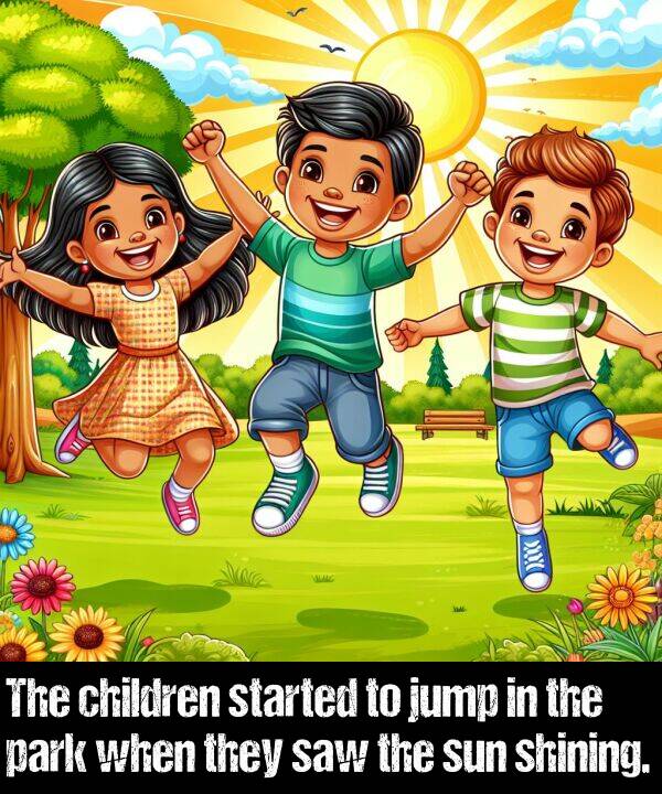 park: The children started to jump in the park when they saw the sun shining.