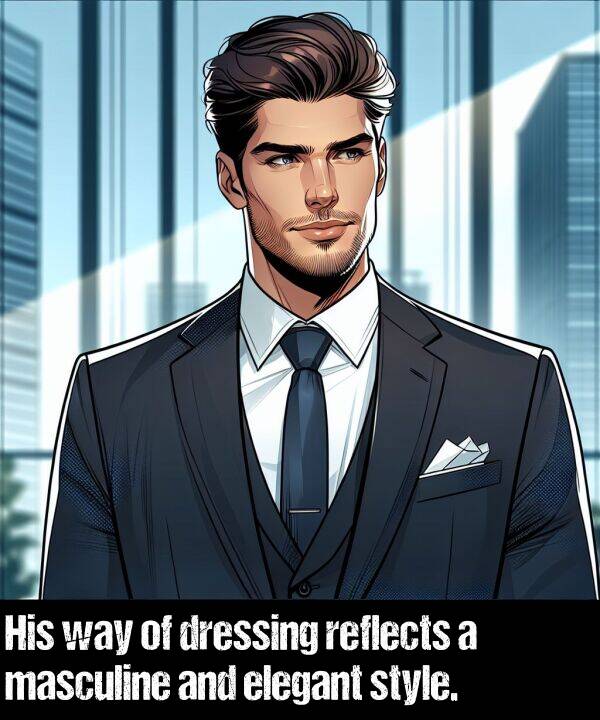 way: His way of dressing reflects a masculine and elegant style.