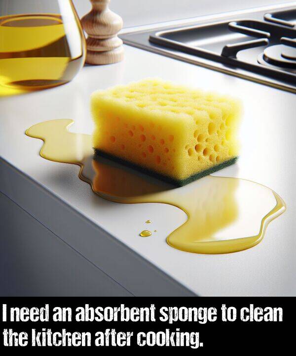 need: I need an absorbent sponge to clean the kitchen after cooking.