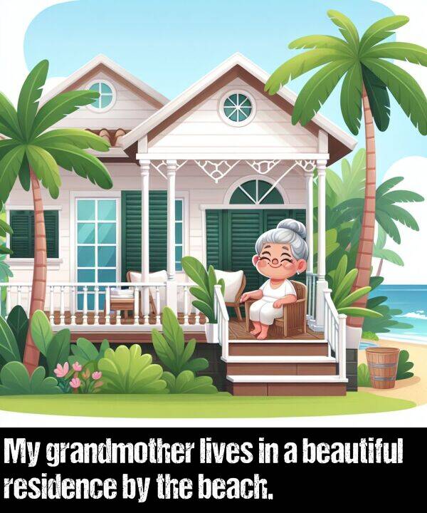 beautiful: My grandmother lives in a beautiful residence by the beach.