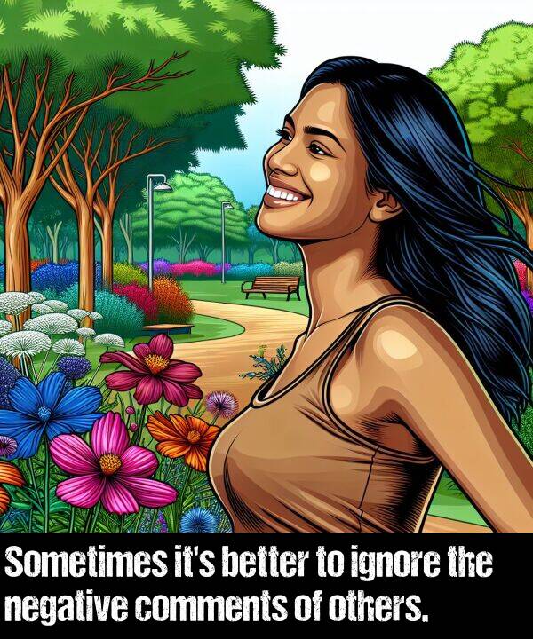 better: Sometimes it's better to ignore the negative comments of others.