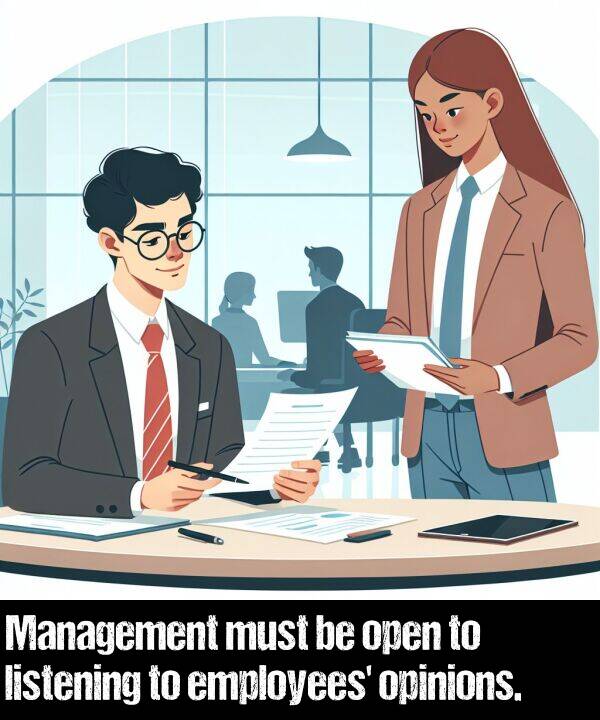 listening: Management must be open to listening to employees' opinions.