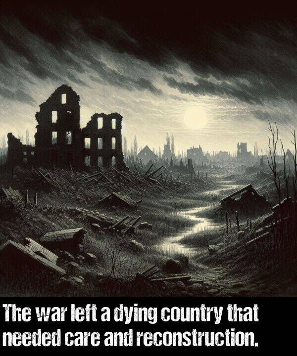 left: The war left a dying country that needed care and reconstruction.