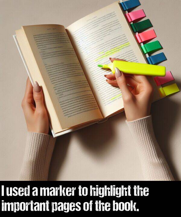 used: I used a marker to highlight the important pages of the book.