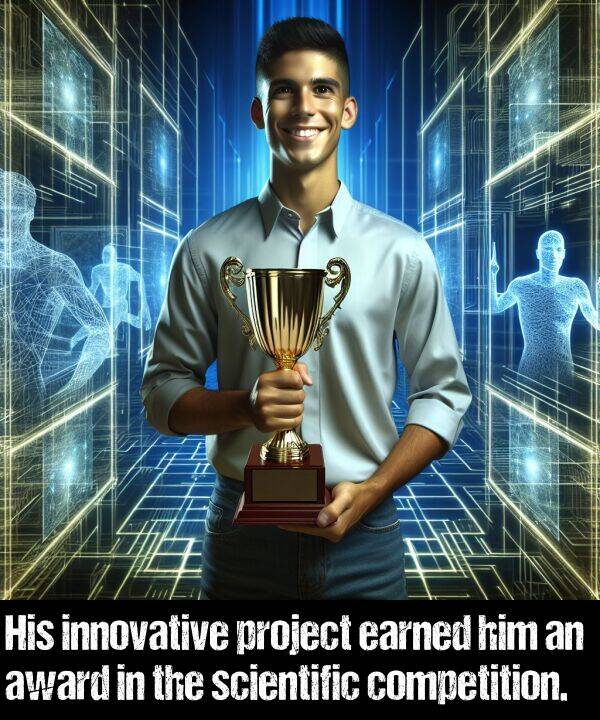 scientific: His innovative project earned him an award in the scientific competition.