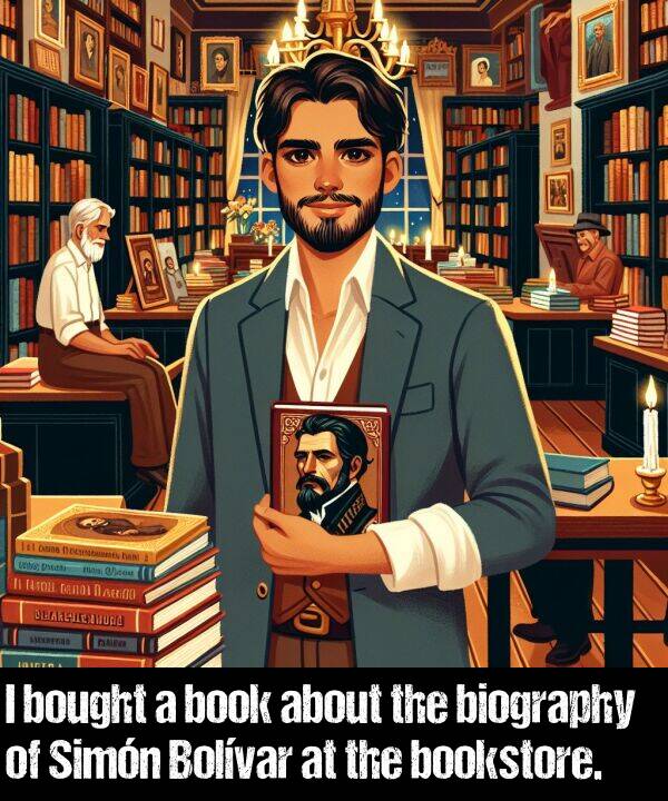 book: I bought a book about the biography of Simón Bolívar at the bookstore.