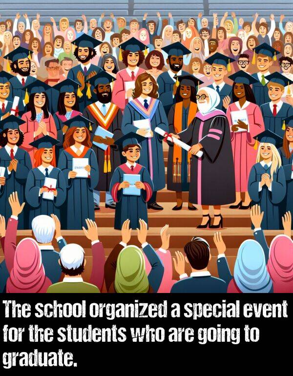 who: The school organized a special event for the students who are going to graduate.