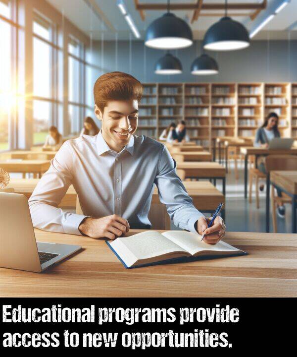 new: Educational programs provide access to new opportunities.