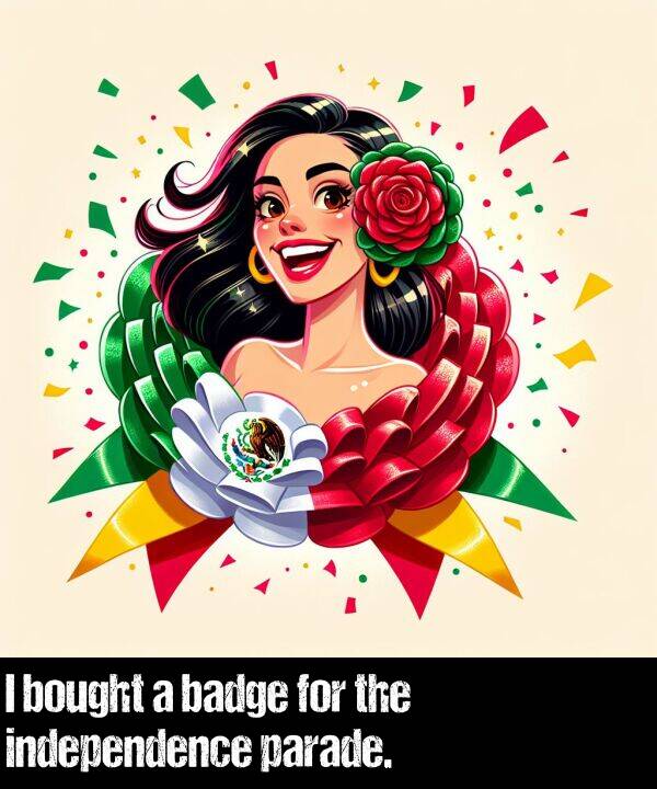 parade: I bought a badge for the independence parade.