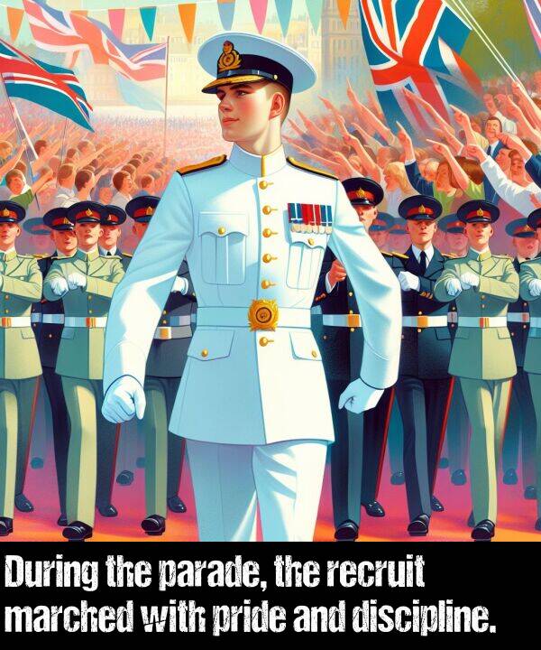 parade: During the parade, the recruit marched with pride and discipline.