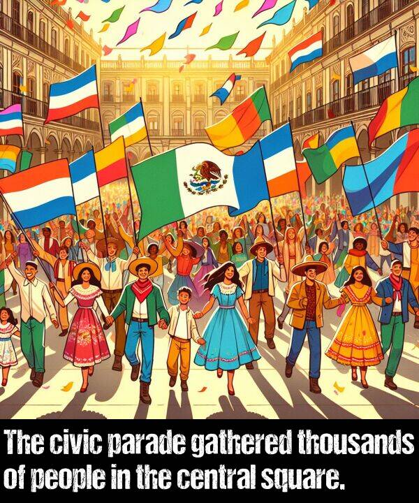 parade: The civic parade gathered thousands of people in the central square.