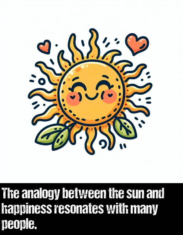people: The analogy between the sun and happiness resonates with many people.