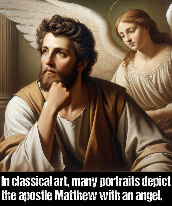 art: In classical art, many portraits depict the apostle Matthew with an angel.