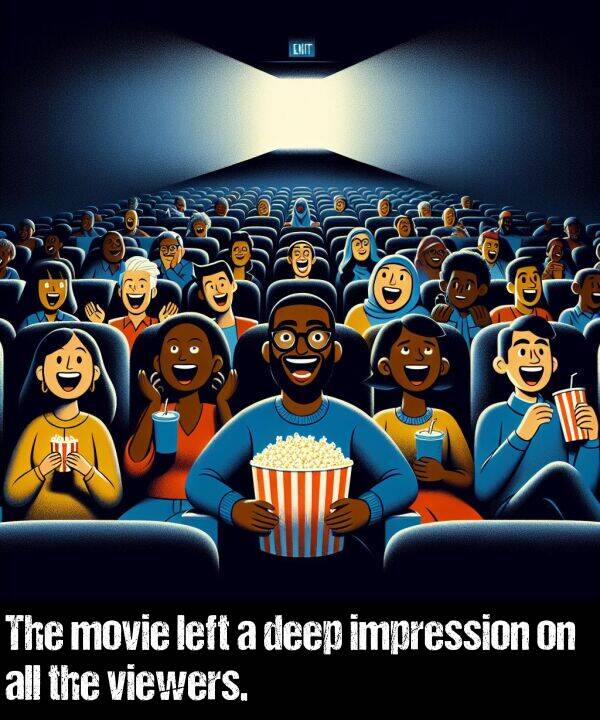 left: The movie left a deep impression on all the viewers.