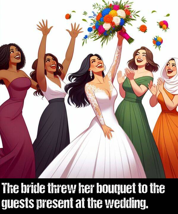 bride: The bride threw her bouquet to the guests present at the wedding.
