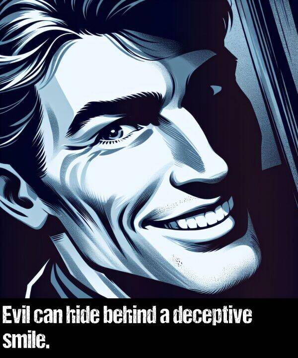 behind: Evil can hide behind a deceptive smile.